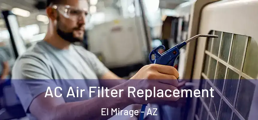  AC Air Filter Replacement El Mirage - AZ