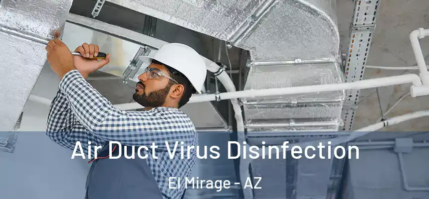  Air Duct Virus Disinfection El Mirage - AZ