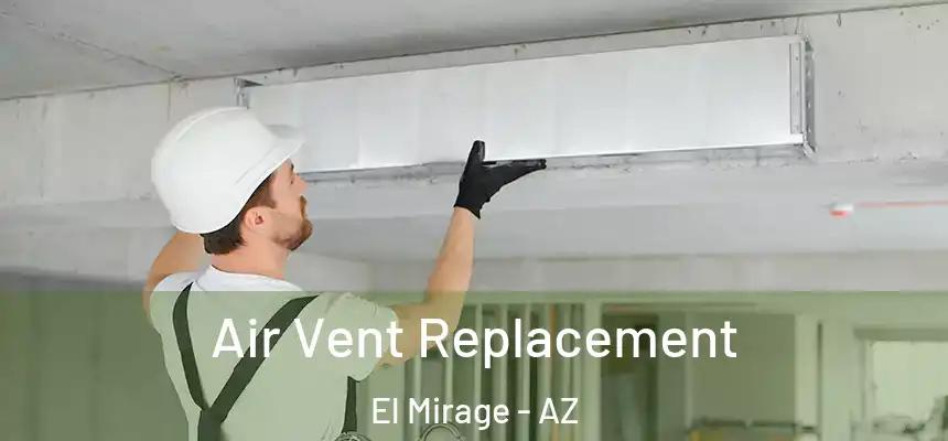  Air Vent Replacement El Mirage - AZ