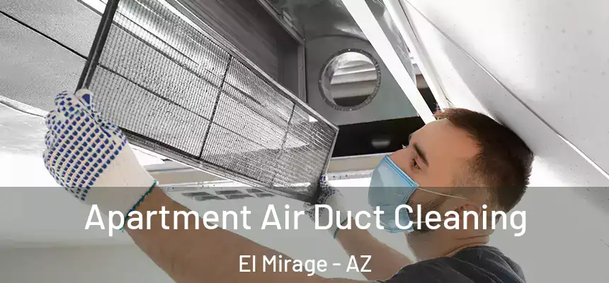  Apartment Air Duct Cleaning El Mirage - AZ