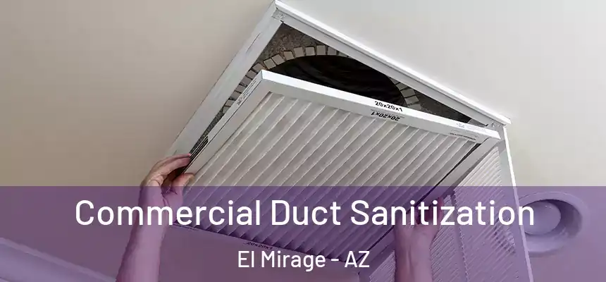  Commercial Duct Sanitization El Mirage - AZ