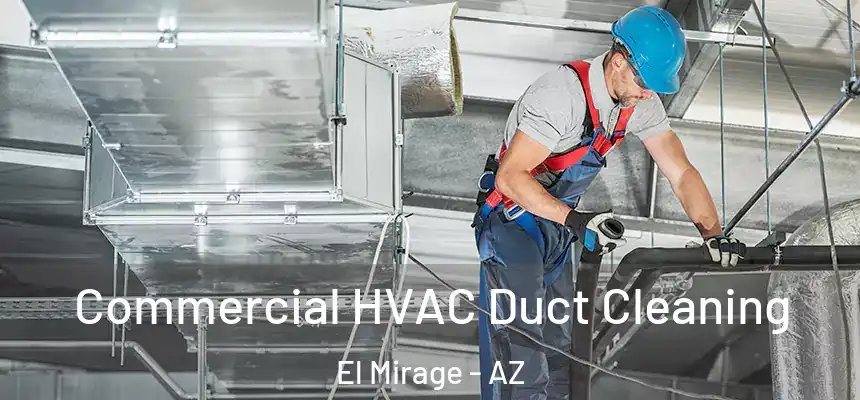  Commercial HVAC Duct Cleaning El Mirage - AZ