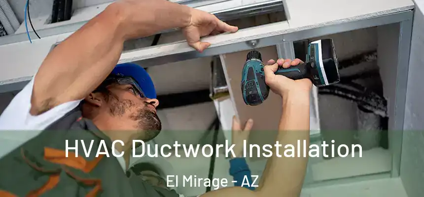 HVAC Ductwork Installation El Mirage - AZ