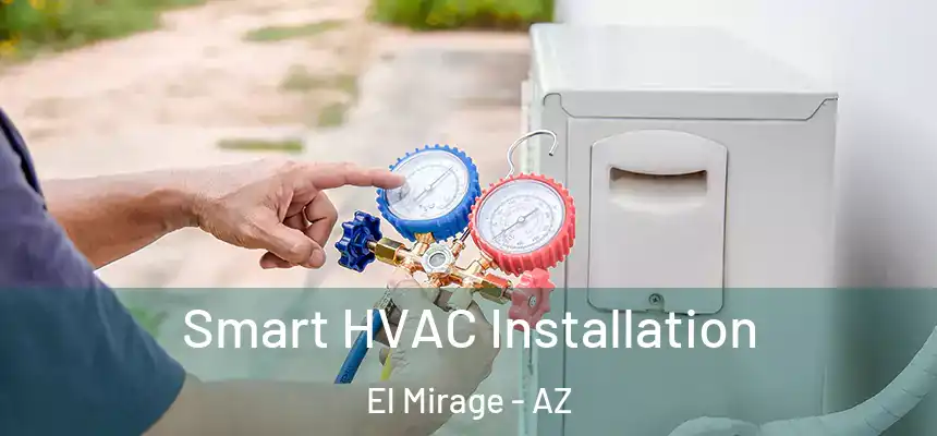 Smart HVAC Installation El Mirage - AZ